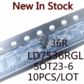 10 ADET / GRUP LD7536 LD7536RGL 36R SOT23-6 SMD LCD güç çip Stokta Yeni