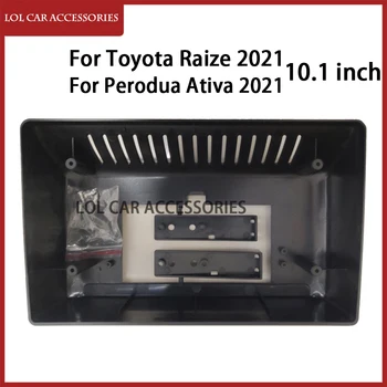 LCA Toyota Raize / Perodua Ativa 2021 10.1 inç Radyo Araba Android MP5 Oynatıcı Muhafaza Çerçeve Kafa Ünitesi Fasya Stereo Dash Kapak